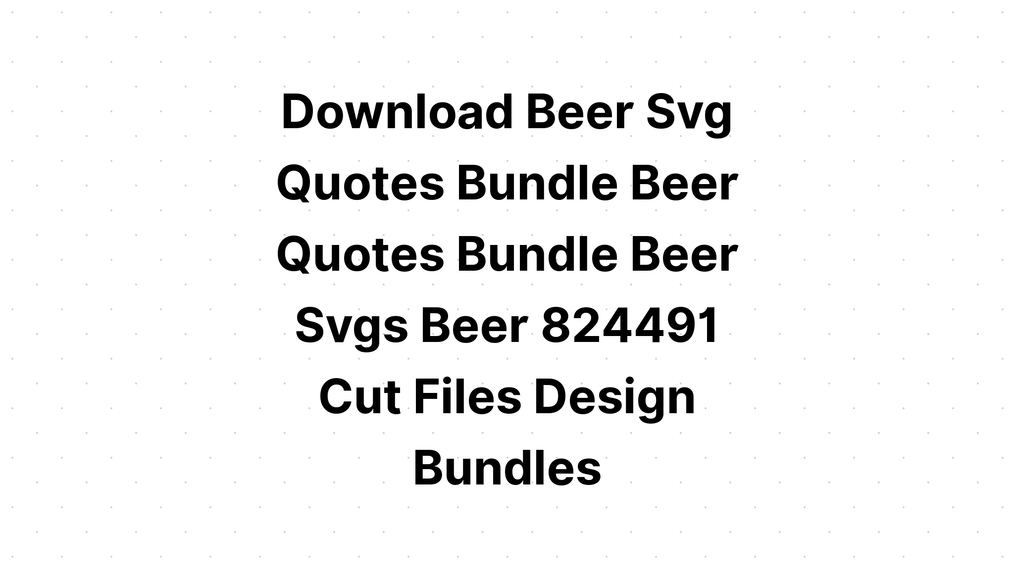 Download Beer Quotes Bundle SVG File